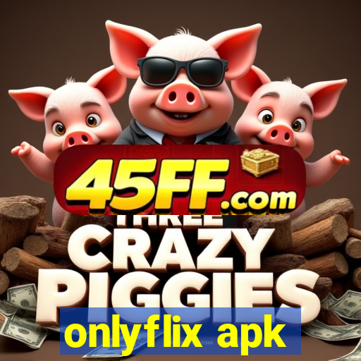 onlyflix apk